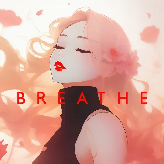 BREATHE: Chill Lofi To Study, Calm, Heal, Relax by Anime Characters アニメ