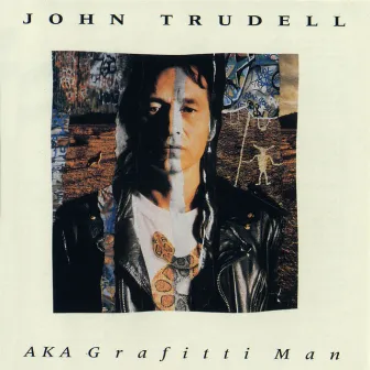 AKA Grafitti Man by John Trudell