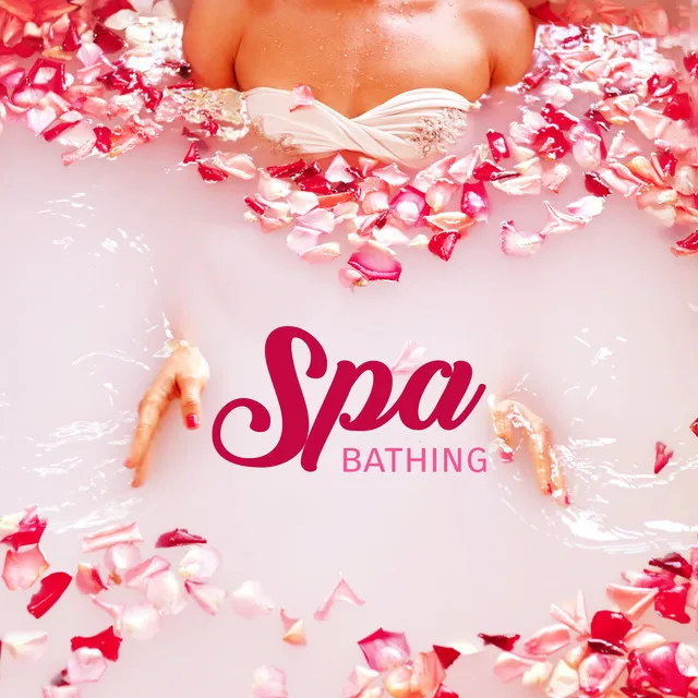 Spa Bathing - Take a Warm Bath and Unwind with Relaxing Spa Music