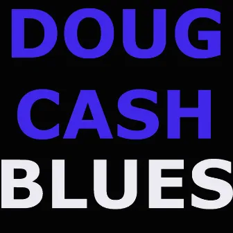 Doug Cash: Blues by Doug Cash