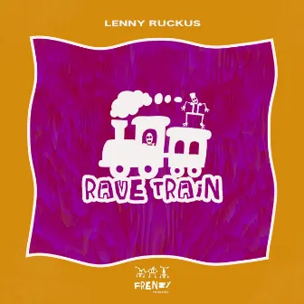 Rave Train by Lenny Ruckus