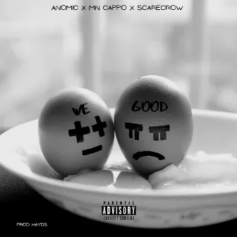 We Good by Anomic