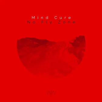 No Fly Zone by Mind Cure