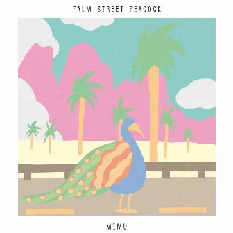 Palm Street Peacock by Mimu