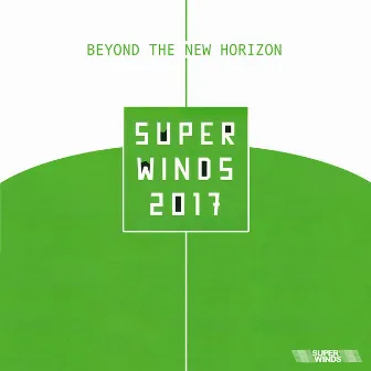 Super Winds 2017: Beyond the New Horizon by Unknown Artist