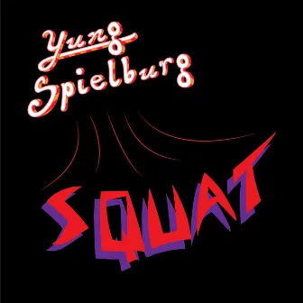 Squat by Yung Spielburg