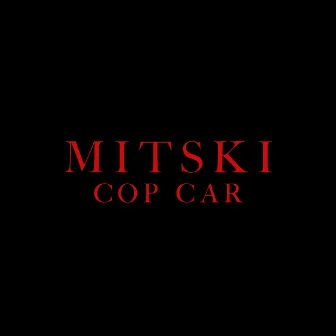 Cop Car by Mitski