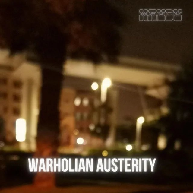 Warholian Austerity