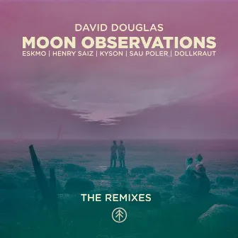 Moon Observations (The Remixes) by David Douglas