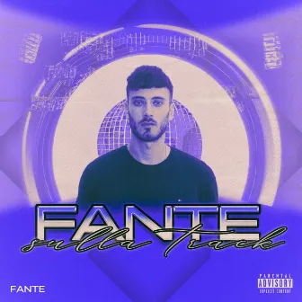 Fante sulla track by Fante