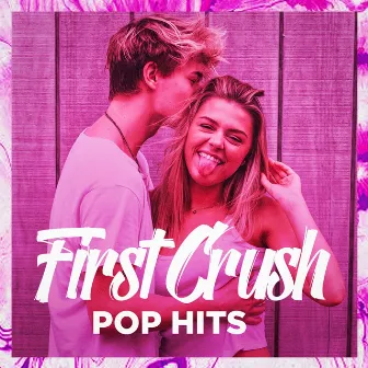 First Crush Pop Hits by Unknown Artist