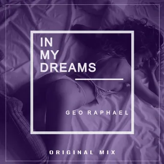 In My Dreams by Geo Raphael