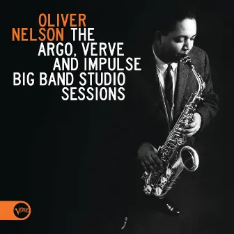 The Argo, Verve And Impulse Big Band Studio Sessions by Oliver Nelson