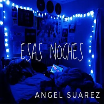 ESAS NOCHES by Angel Suarez