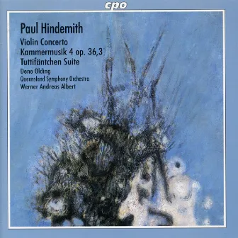 Hindemith: Violin Concerto, Kammermusik No. 4 & Tuttifäntchen Suite by Dene Olding