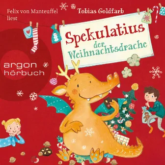 Spekulatius, der Weihnachtsdrache [Spekulatius (Ungekürzte Lesung)] by Tobias Goldfarb