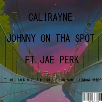 Johnny on Tha Spot by Calirayne