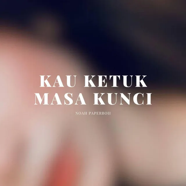 Kau Ketuk Masa Kunci