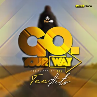 Go Your Way by Tee Hits