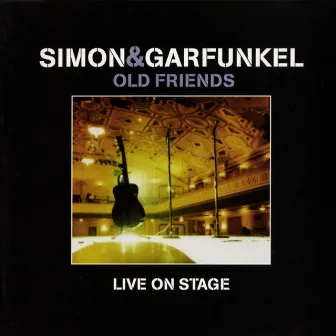 Old Friends Live On Stage by Simon & Garfunkel