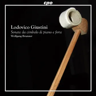 Giustini: 12 Sonate da cimbalo di piano e forte detto volgarmente di martelletti, Op. 1 by Lodovico Giustini