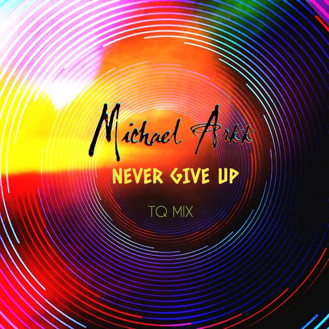 Never Give Up - TQ Mix