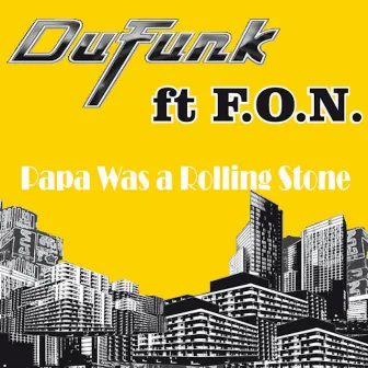 Papa Was A Rolling Stone (Club Mix) by Dufunk