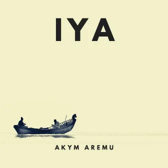 IYA by Akym Aremu