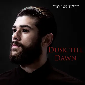 Dusk Till Dawn by Risky