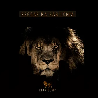 Reggae na Babilônia by Lion Jump