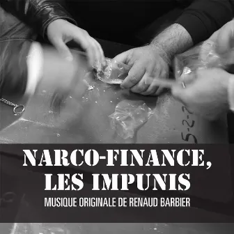 Narco-finance, les impunis (Bande originale du film) by Renaud Barbier