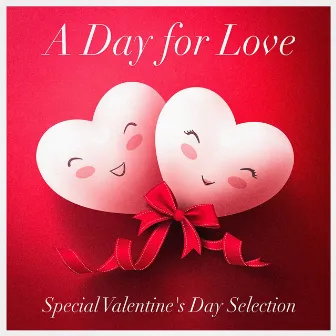 A Day for Love (Special Valentine's Day Selection - Acoustic Versions of Love Songs) by The Love Story