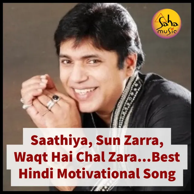 Saathiya, Sun Zarra, Waqt Hai Chal Zara - Best Hindi Motivational Song