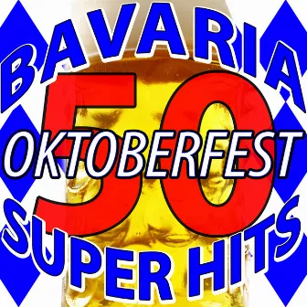 50 Bavaria Oktoberfest Super Hits by The True Star