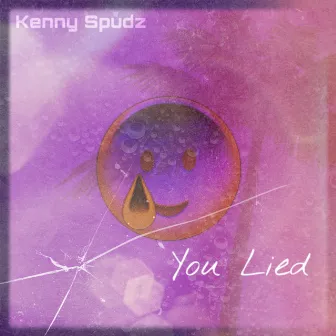 You Lied by Kenny Spudz