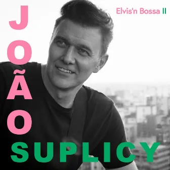 Elvis'n Bossa II by João Suplicy