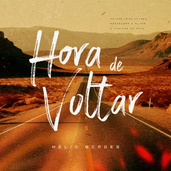 Hora de Voltar by Hélio Borges