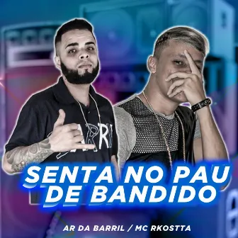 Senta no Pau de Bandido by ar da barril