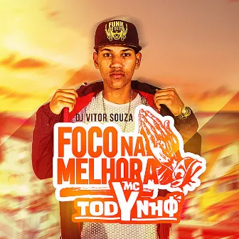 Foco na Melhora by MC Todynho