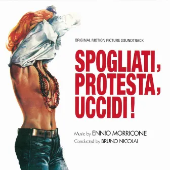 Spogliati, Protesta, Uccidi (Original Motion Picture Soundtrack) by I Cantori Moderni Di Alessandroni