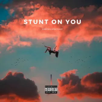 Stunt on You by Ig4 Music