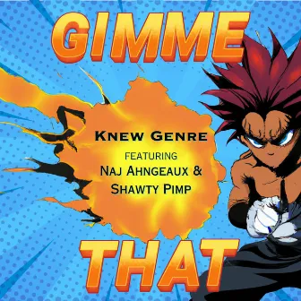 GIMME THAT by Knew Genre