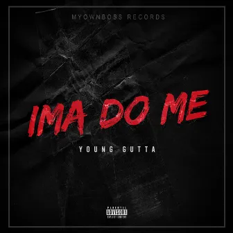 Ima Do Me Intro by Young Gutta