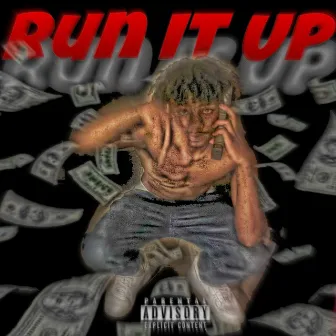 Run it up by J6reezy