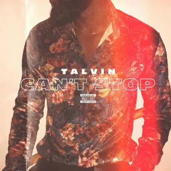 Can't Stop by Talvin