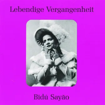 Lebendige Vergangenheit - Bidu Sayao by Bidu Sayão