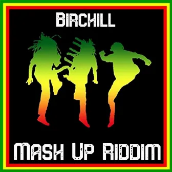 Mash up Riddim by Birchill