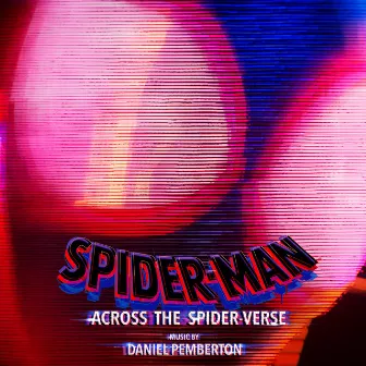 Spider-Man: Across the Spider-Verse (Original Score) [Extended Edition] by Daniel Pemberton