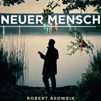 Neuer Mensch by Robert Redweik