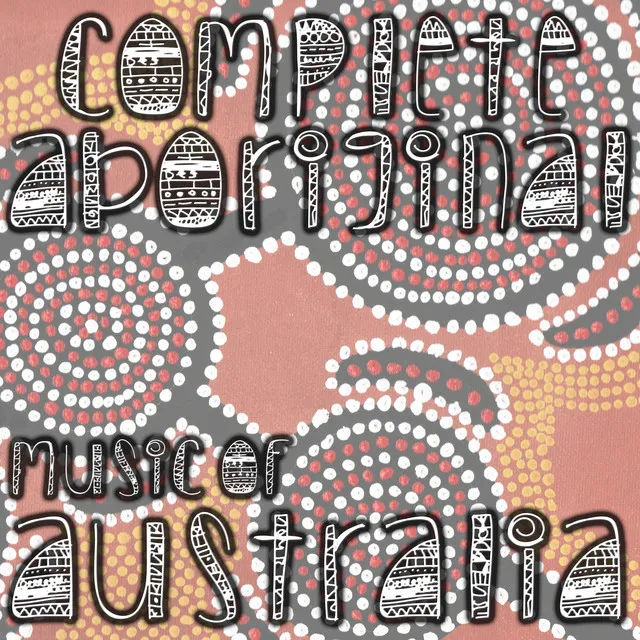 Complete Aboriginal Music of Australia